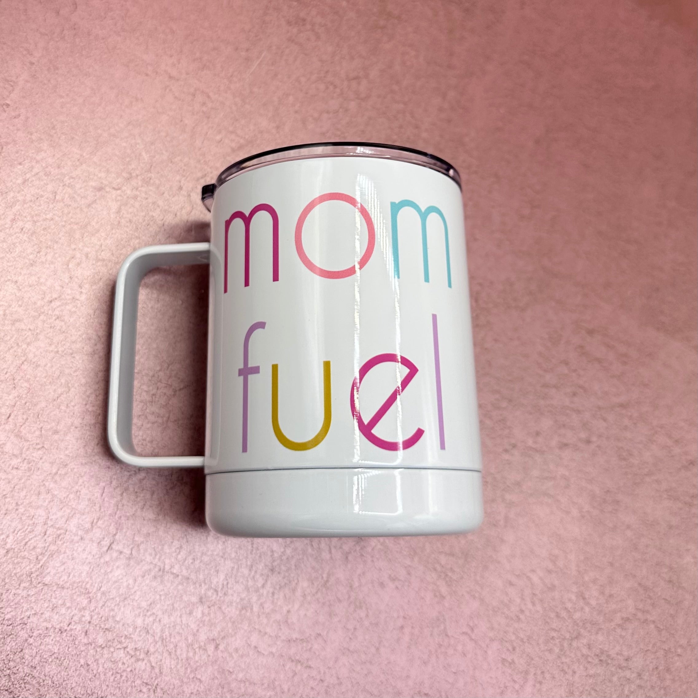 Mom Fuel Travel Cup