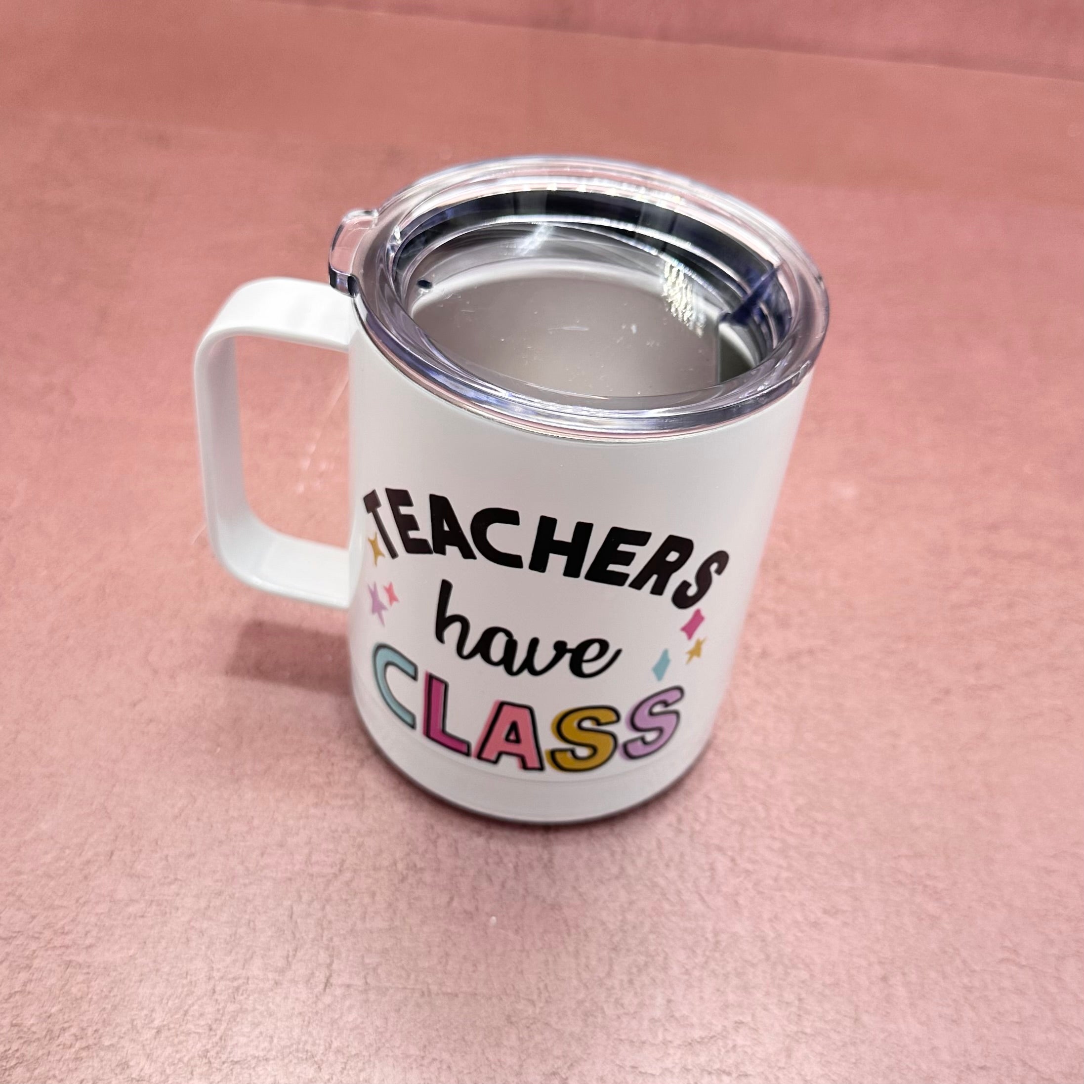 Teachers Have Class Travel Cup