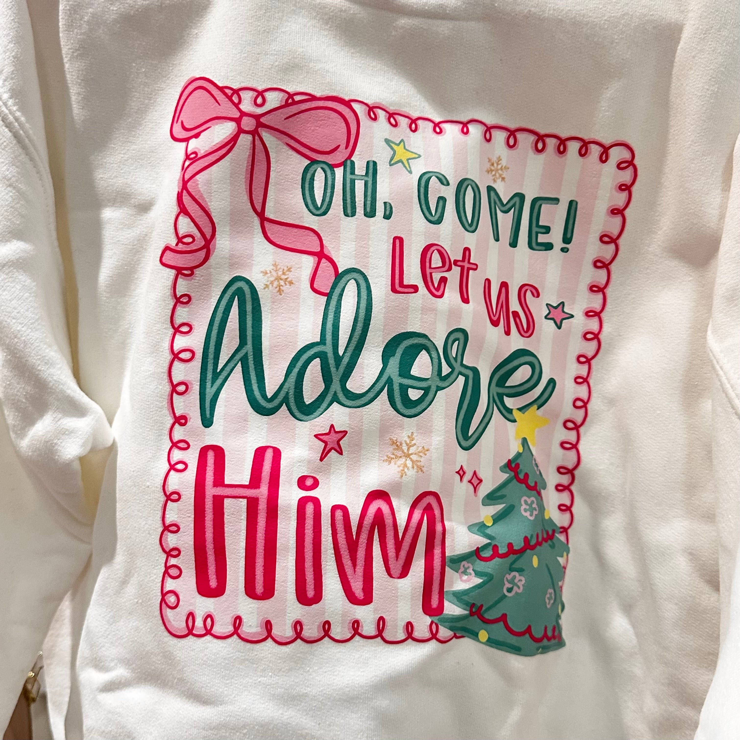 O Come Let Us Adore Him Sweatshirt