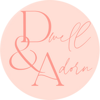Dwell and Adorn